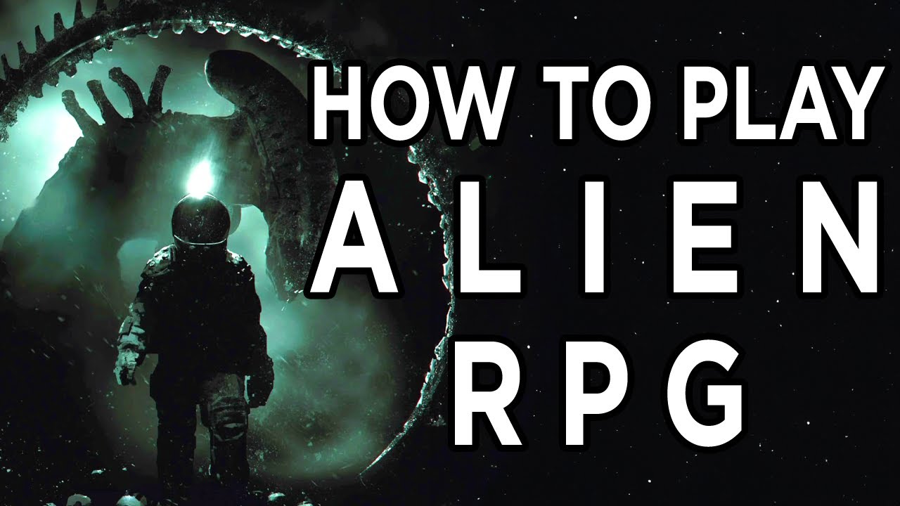 How To Play the Alien RPG