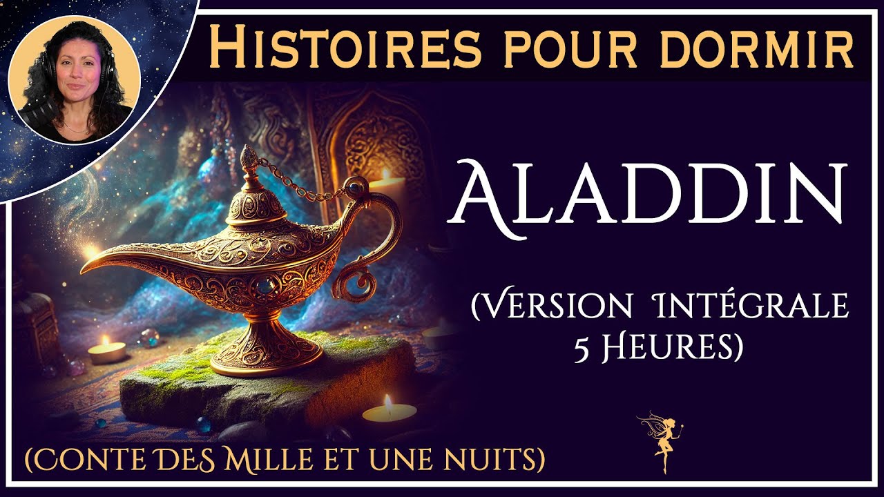 Histoire pour dormir de 5h | Aladdin | Conte des Mille et Une Nuits | Version intégrale.