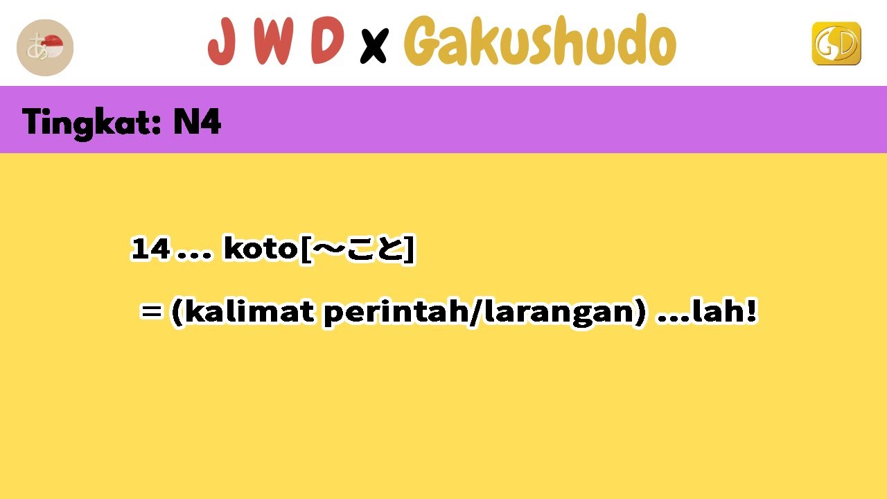 14. Kelas: N4; Pola Kalimat || … koto [～こと] = (kalimat perintah/larangan) ...lah!