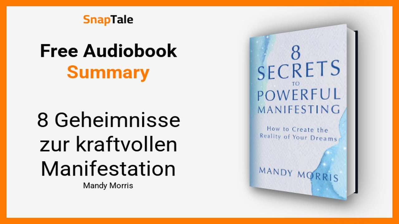 8 Geheimnisse zur kraftvollen Manifestation von Mandy Morris: 14 Minuten Zusammenfassung