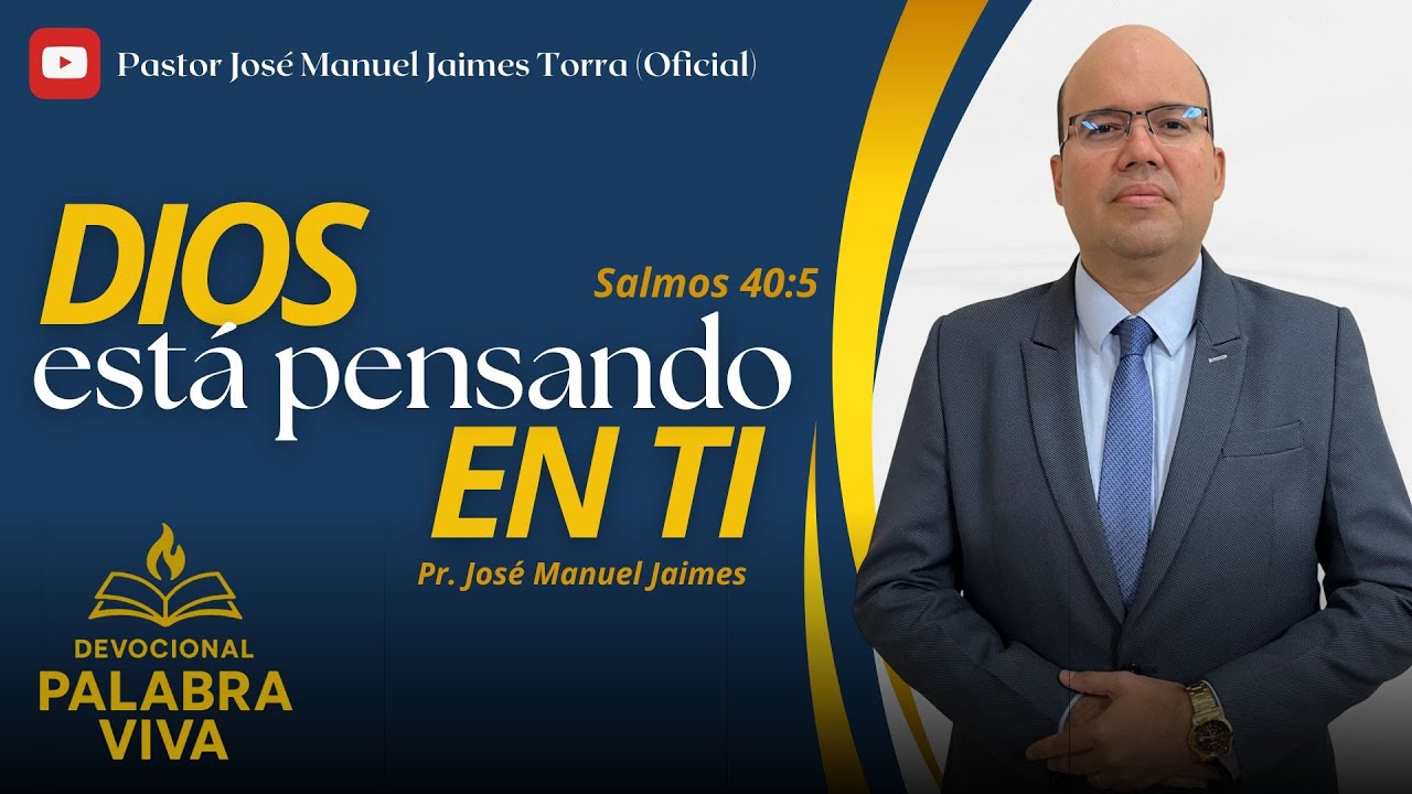 ✨ Pastor José Manuel Jaimes | Dios piensa en ti | Devocional  Palabra viva  Salmo 40:5 ✨