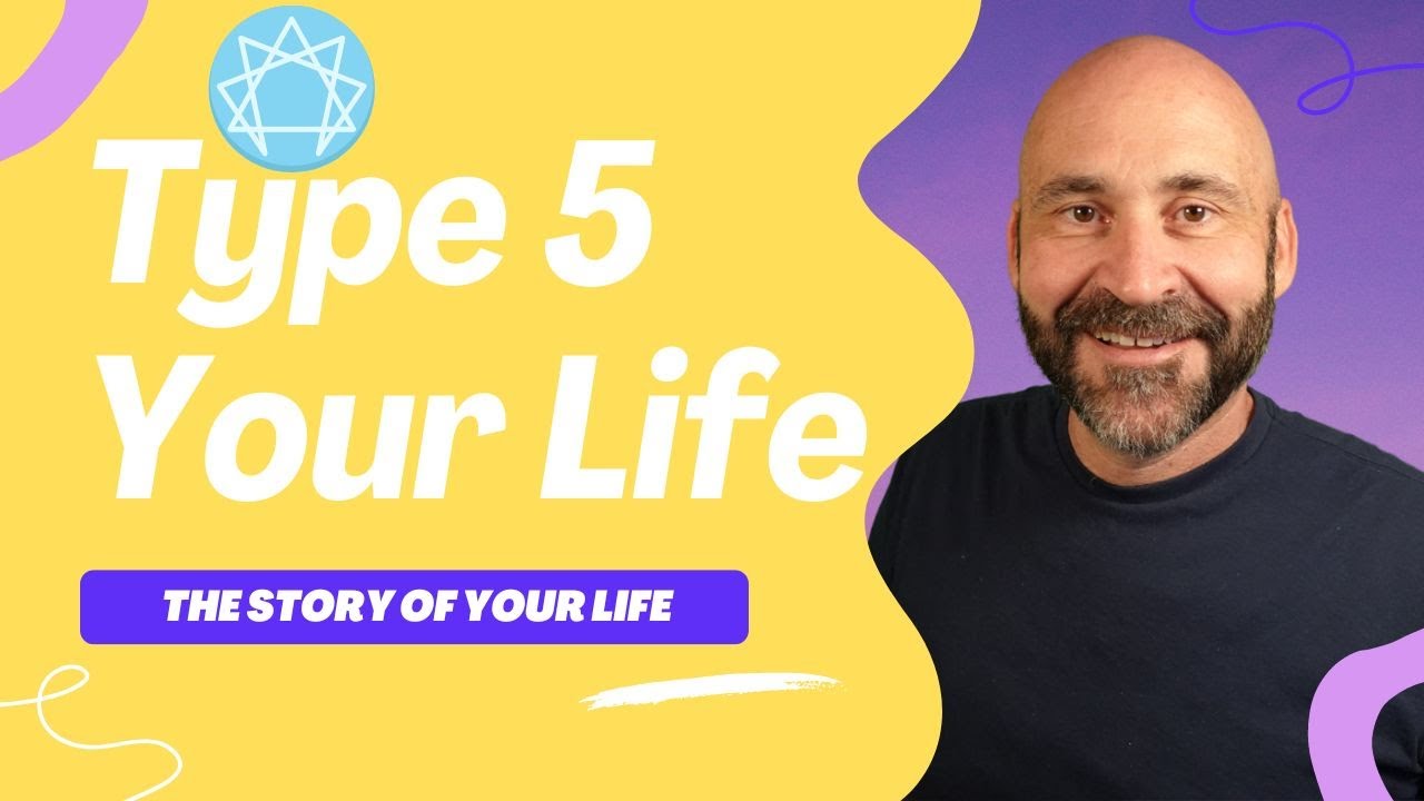 Enneagram Type 5, The Story Of Your Life