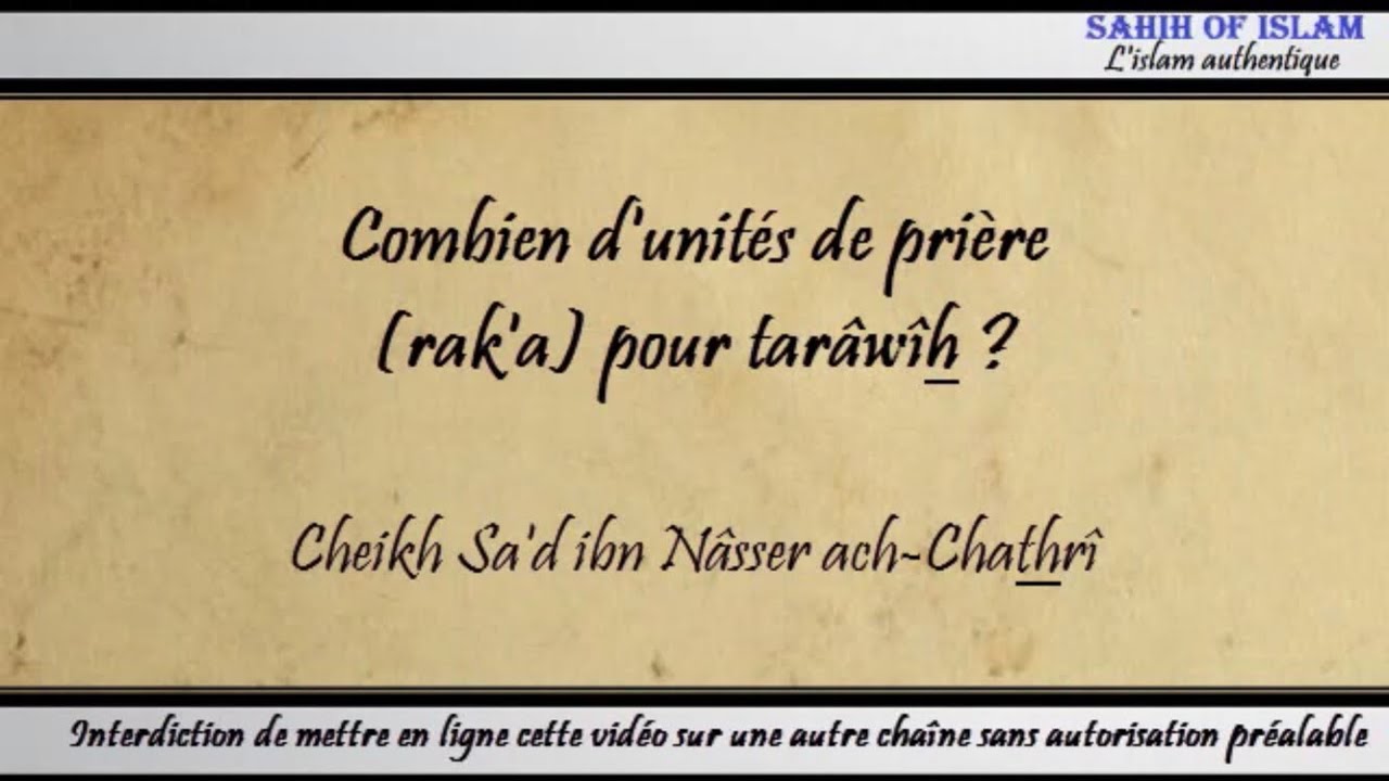 Combien d'unités de prière (rak'a) pour tarâwîh ? - Cheikh Sa'd ibn Nâsser ach-Chathrî