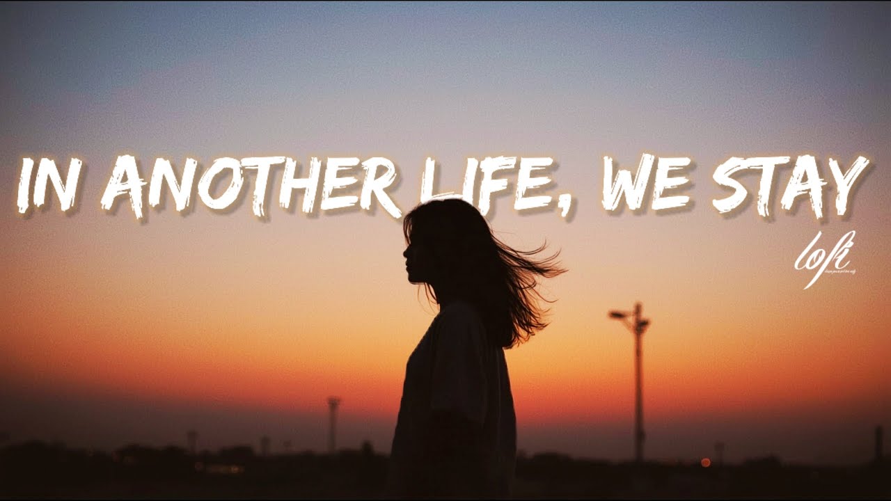 In Another Life, We Stay | Emotional 90s Lofi Song for Late Nights • Maybe In Another Lifetime