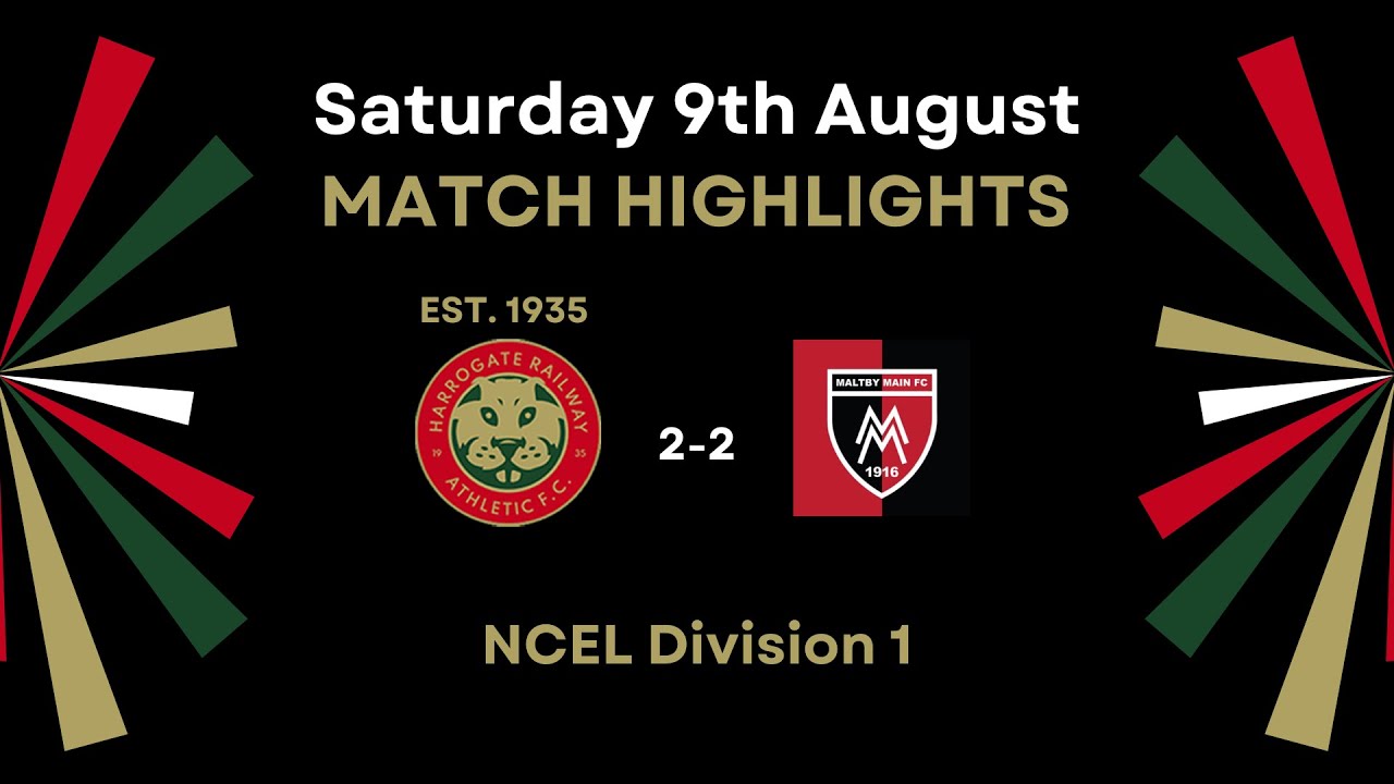 09/08/25 Harrogate Railway Athletic vs Maltby Main Match Highlights - NCEL Division One