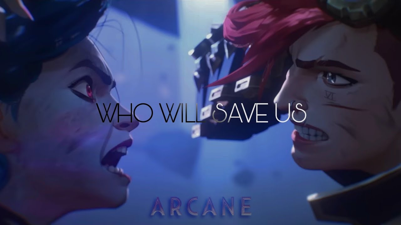 ARCANE 2 [EPIC AMV] | Who Will Save Us
