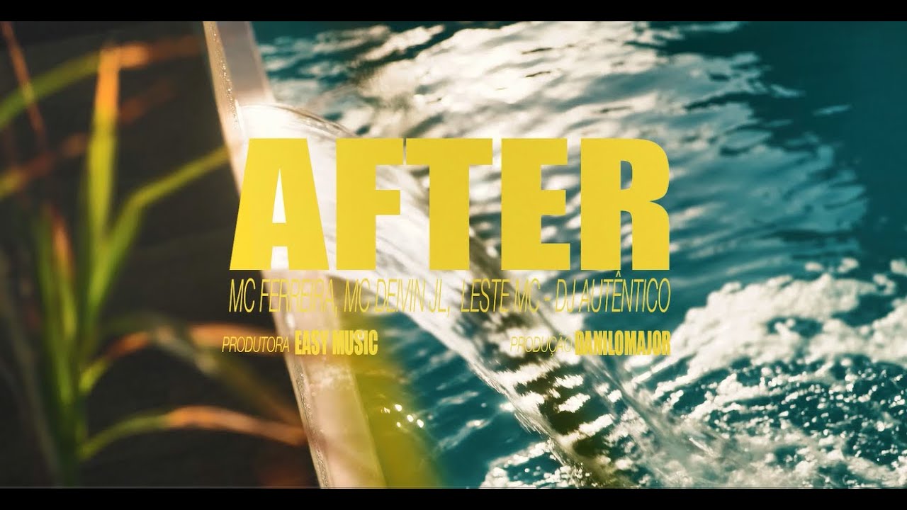 After - Mc Ferreira , Lest Mc , Mc Deivin jl ( Dj Autentico ) CLIPE OFICIAL