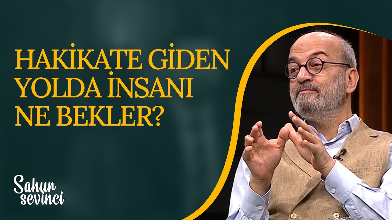 Hakikate giden yolda insanı ne bekler? I Sahur Sevinci (24. Bölüm) 15.04.2023