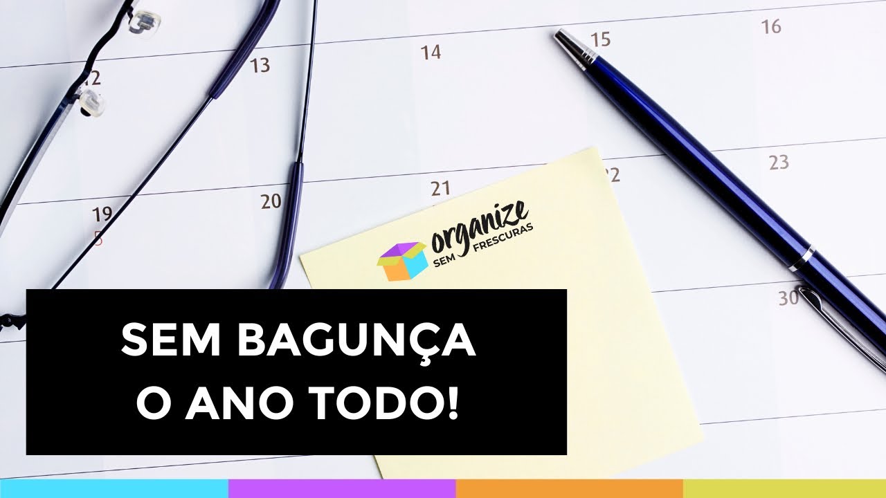 COMO SE MANTER ORGANIZADO O ANO TODO | HÁBITOS + DICAS QUE FUNCIONAM! Organize sem Frescuras