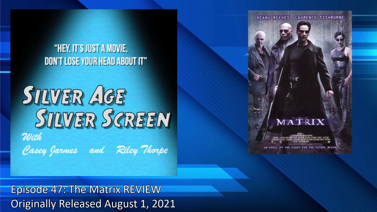 The Matrix REVIEW - Silver Age/Silver Screen (Episode 47)