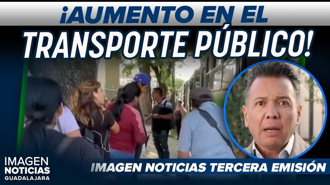 &iexcl;El nuevo precio del transporte p&uacute;blico quedar&aacute; en 11 pesos! | Noticias GDL con Ricardo Camarena
