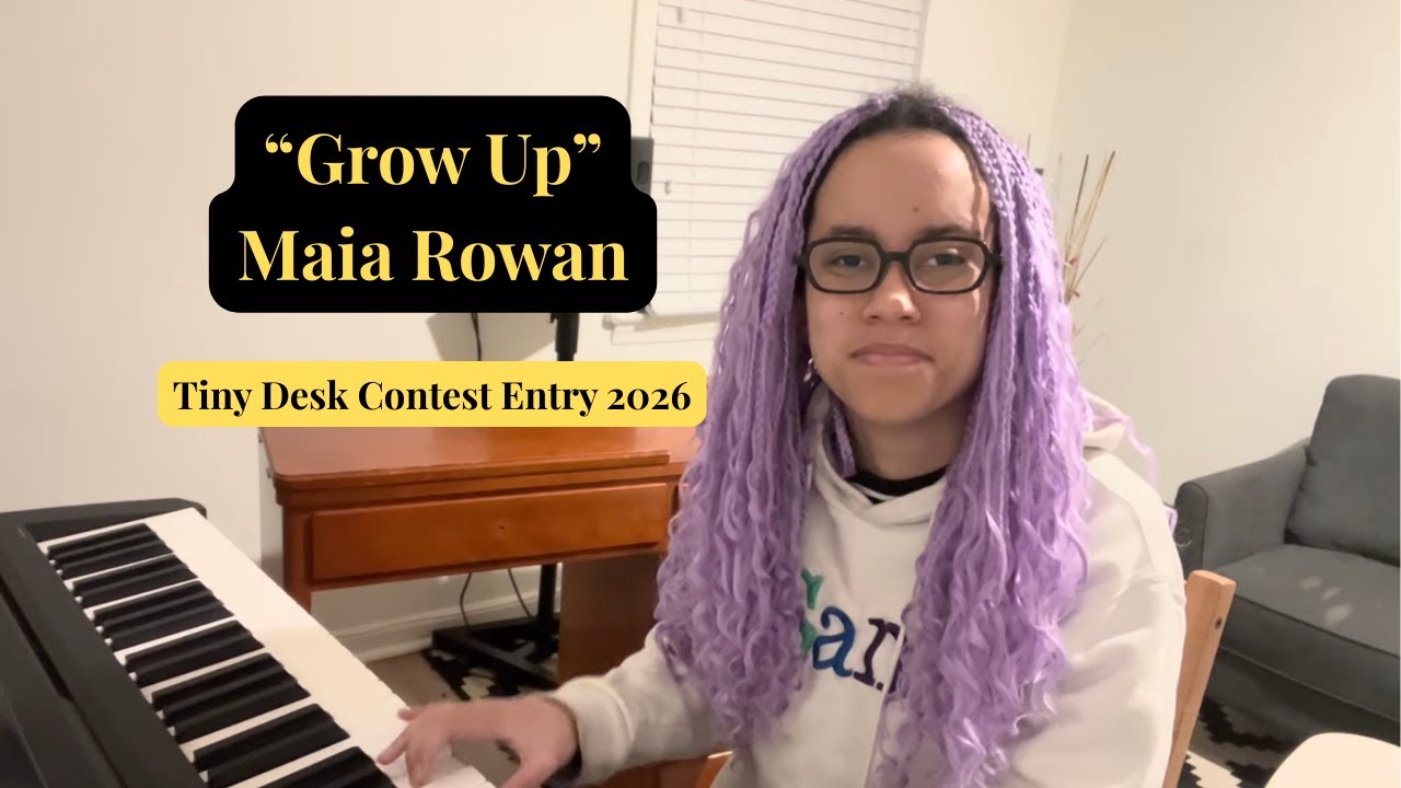 Tiny Desk Contest Entry 2026 “Grow Up”