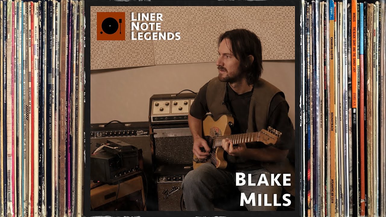 Liner Note Legends #11: Blake Mills