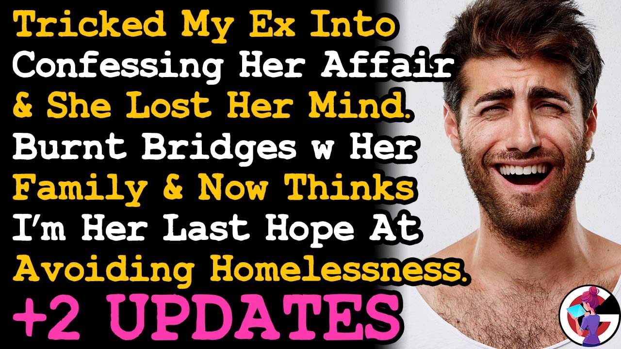 UPDATE Tricked My Ex Into Admitting Her Affair & She Lost Her Mind, Then Burnt Bridges... AITA