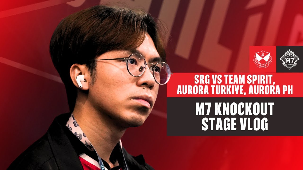 SRG VS TEAM SPIRIT, AURORA TURKIYE, AURORA PH | M7 KNOCKOUT STAGE VLOG