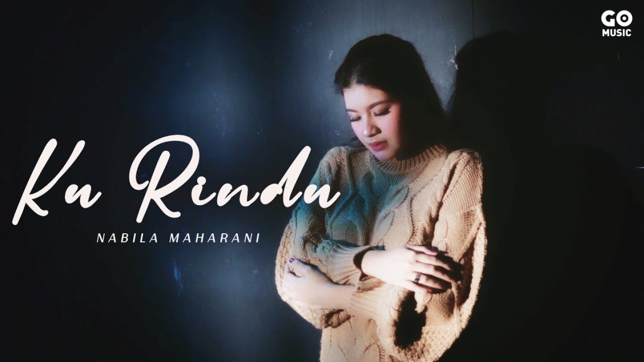 Nabila Maharani - Ku Rindu (Official Music Video)