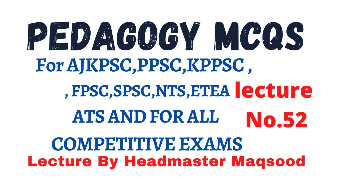 |Pedagogy MCQs|Pedagogy MCQs For nts |Education MCQS||PPSC MCQs ||FPSC MCQs |KPPSC MCQs|AJKPSC MCQs|
