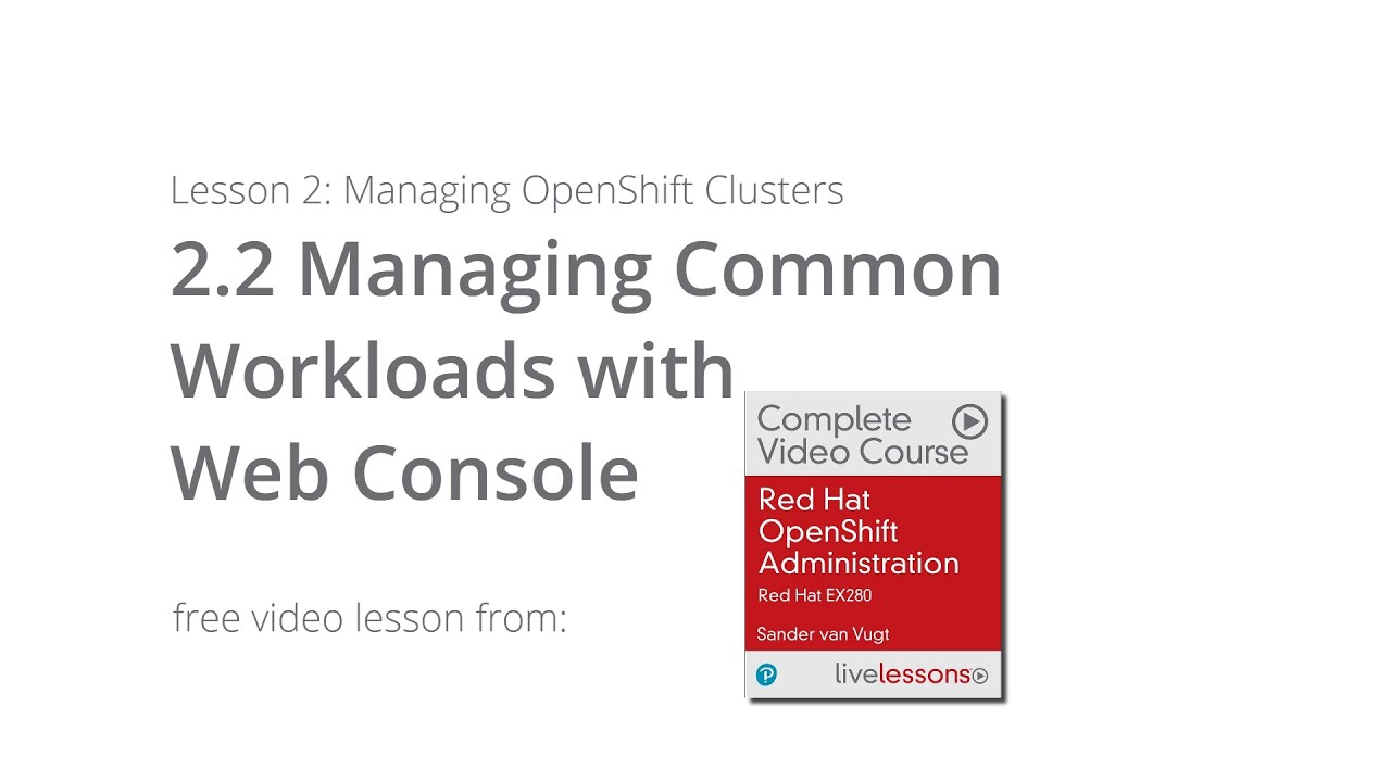 Управление рабочими нагрузками в веб-консоли &mdash; Администрирование Red Hat OpenShift: Урок по Red H...