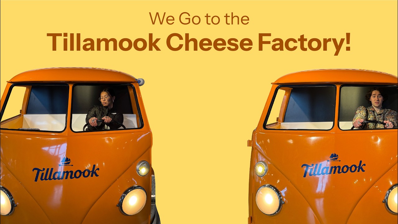 We Go to the Tillamook Cheese Factory!