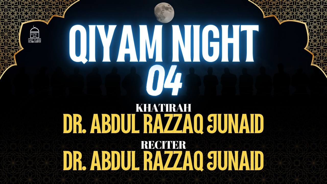 Qiyam Night 04 | Dr. Abdul Razzaq Junaid