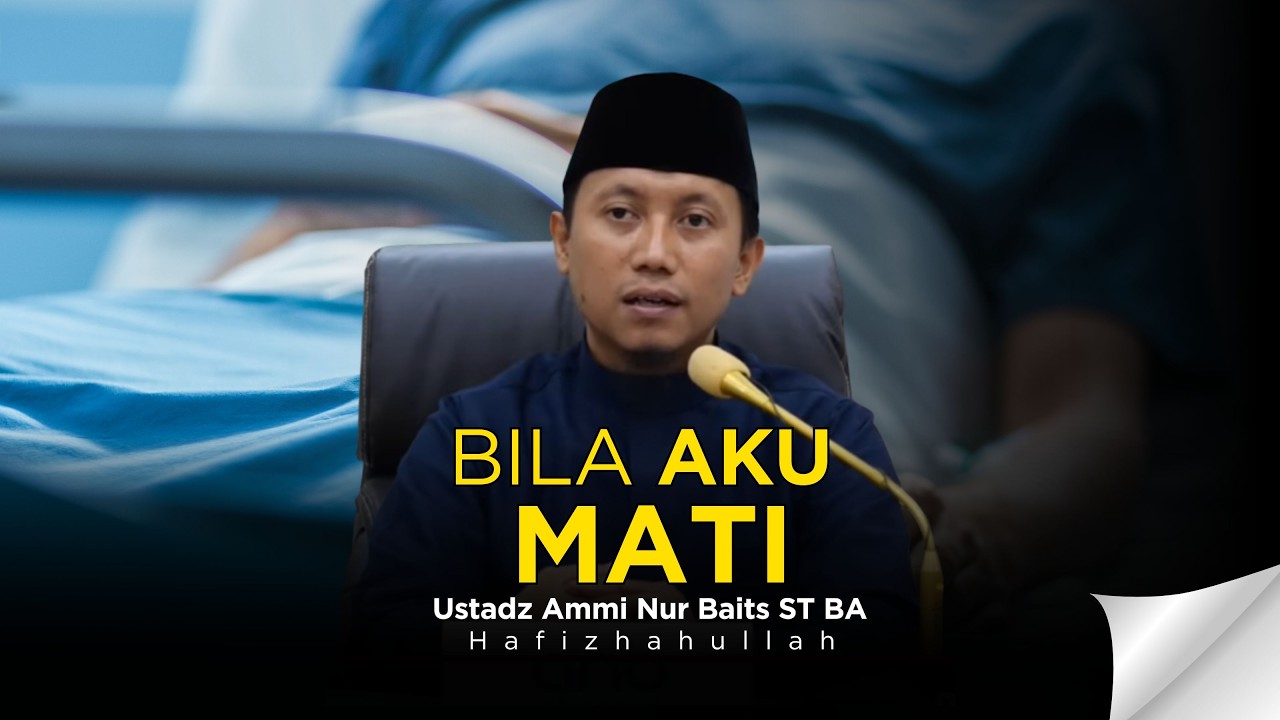 BILA AKU MATI - USTADZ AMMI NUR BAITS ST BA