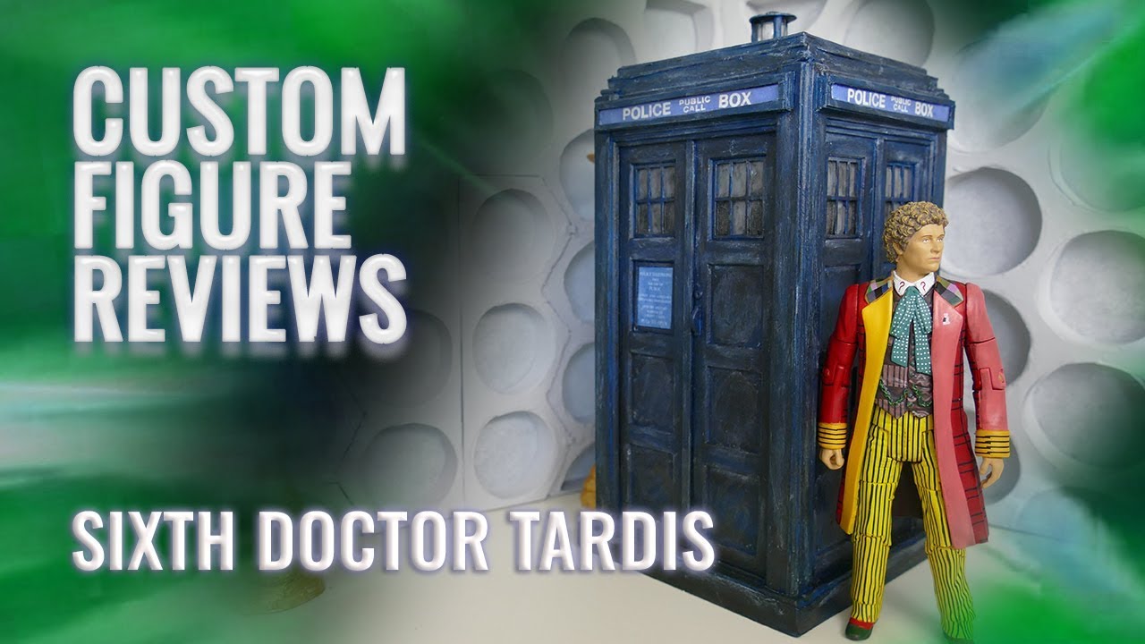 Custom Figure Reviews - S3 - 3. Sixth Doctor's TARDIS