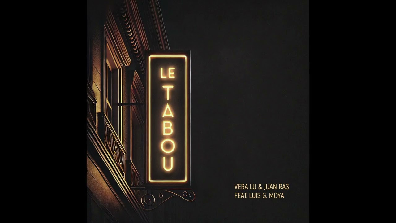 Le Tabou - Vera Lu & Juan Ras (feat. Luis G. Moya)