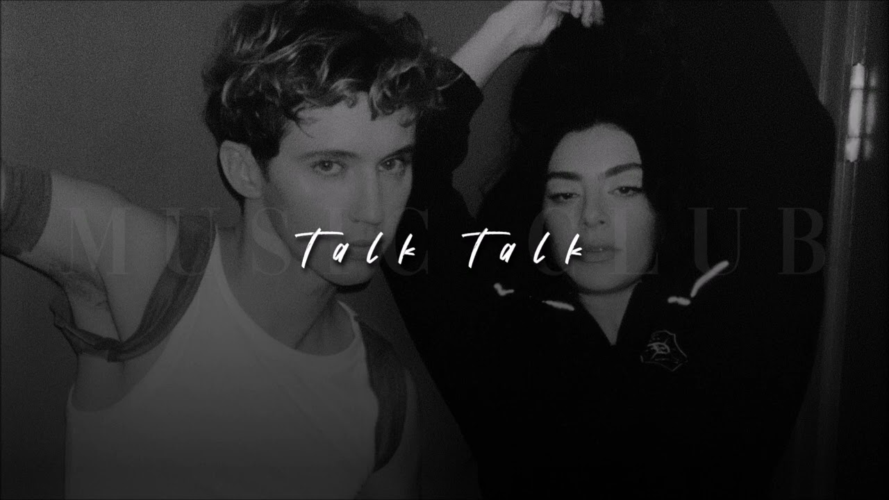 Charli xcx + Troye Sivan, Talk talk | sped up |