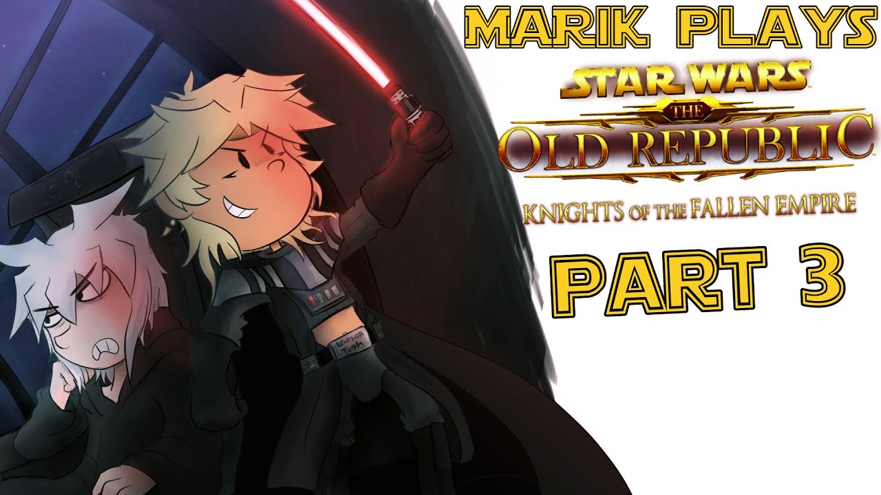 Marik Plays - Star Wars - Knights of the Fallen Empire - 3