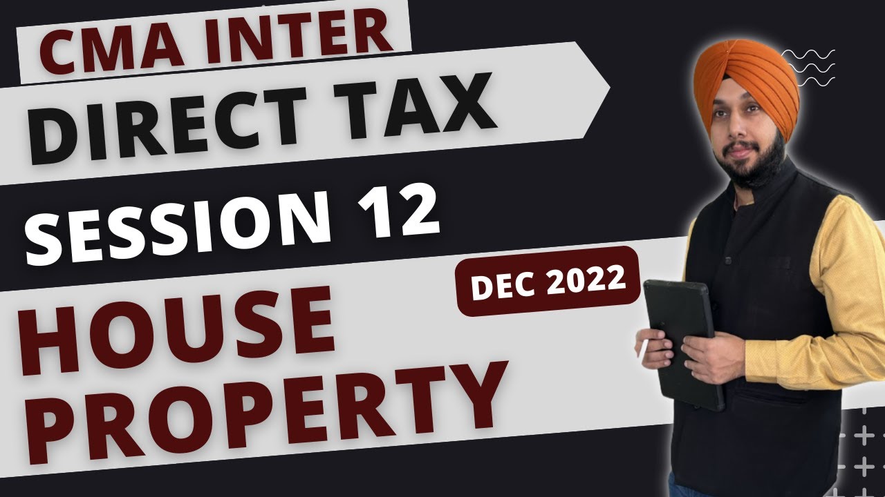 CMA Inter | Session 12 | House Property | Free Direct Tax Practice Batch  | CA Jasmeet Singh