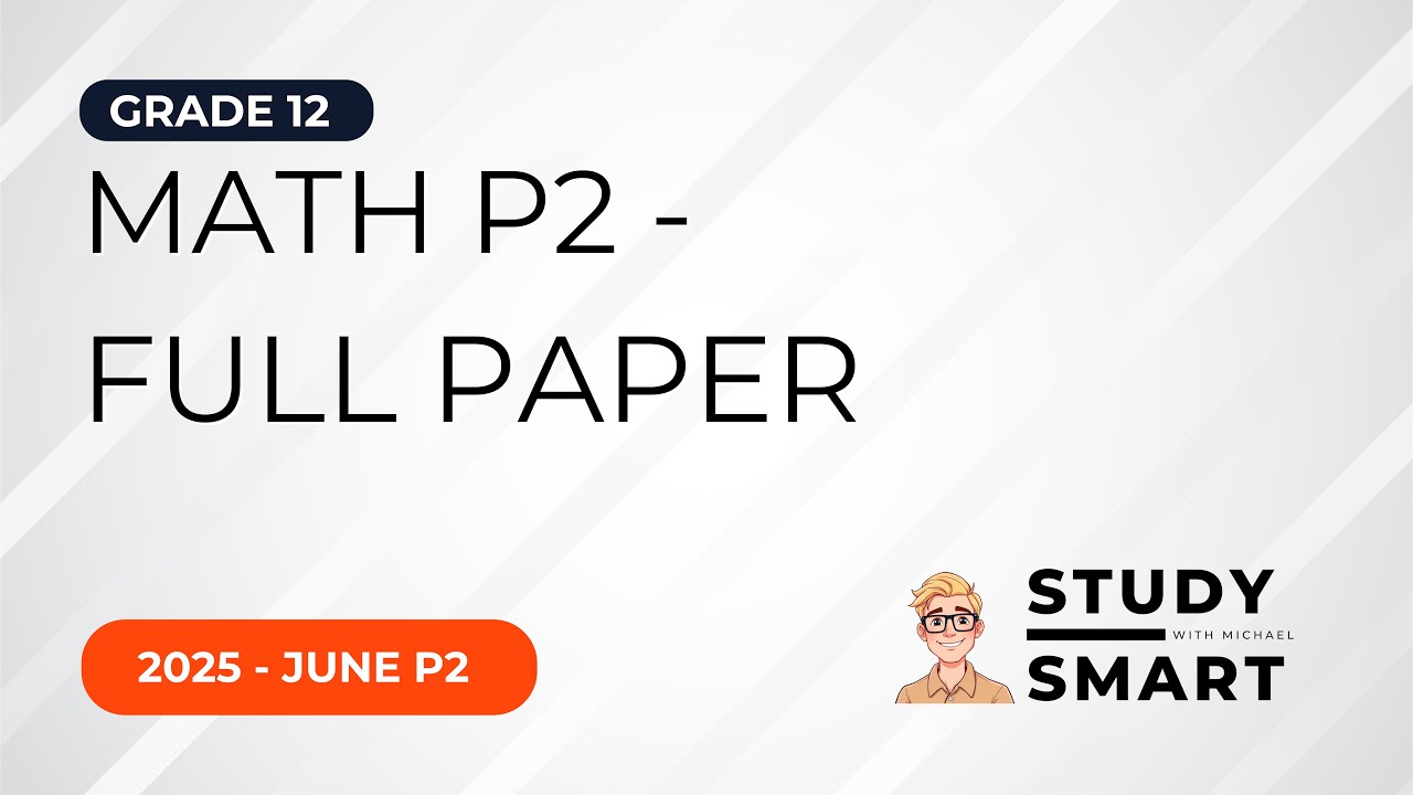 Grade 12 Math | June 2025 | P2 | Full Paper (Step-By-Step)