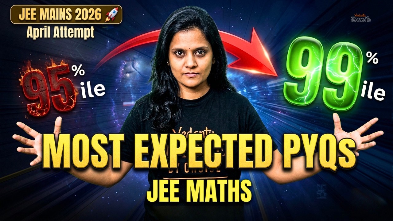 Most Expected Maths PYQs for JEE Mains April 2026 | Score 99 Percentile | Vedantu Telugu