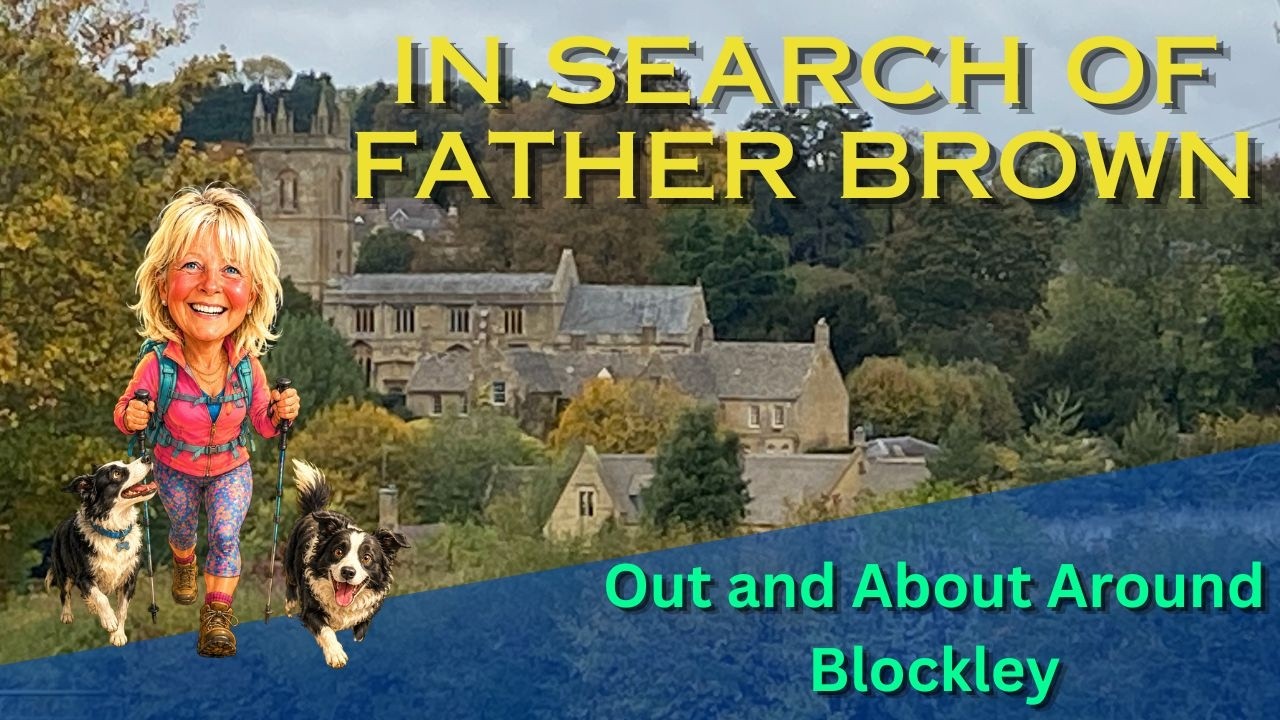 Blockley - Home of 'Father Brown' and the fictional village of Kembleford