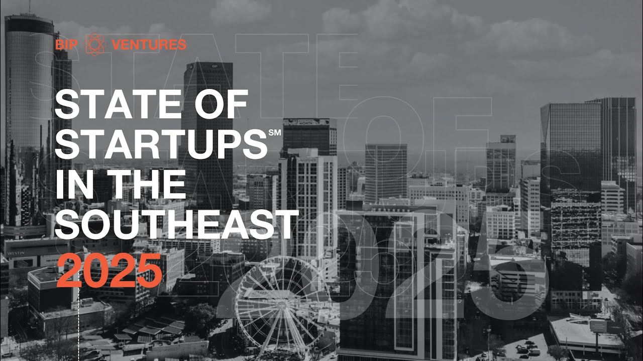 Mark Flickinger on the BIP Ventures State of Startups in the Southeast 2025 Report