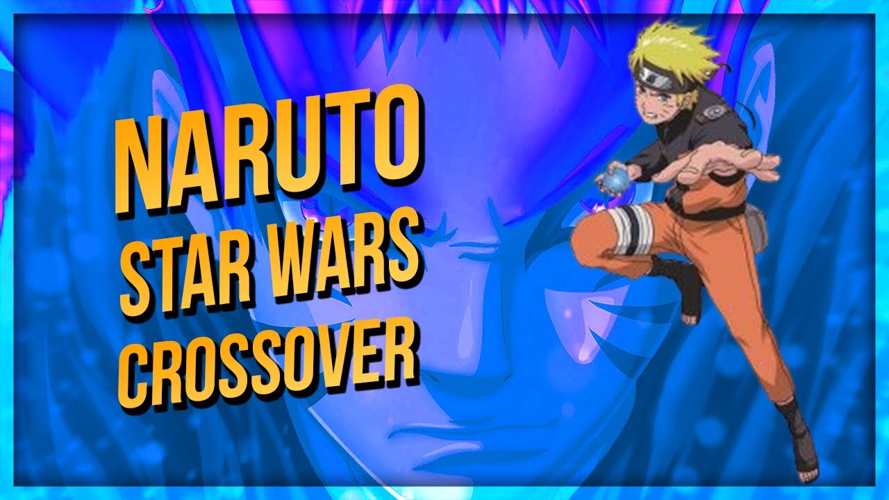 Naruto + Star Wars Crossover ( Part 1 )