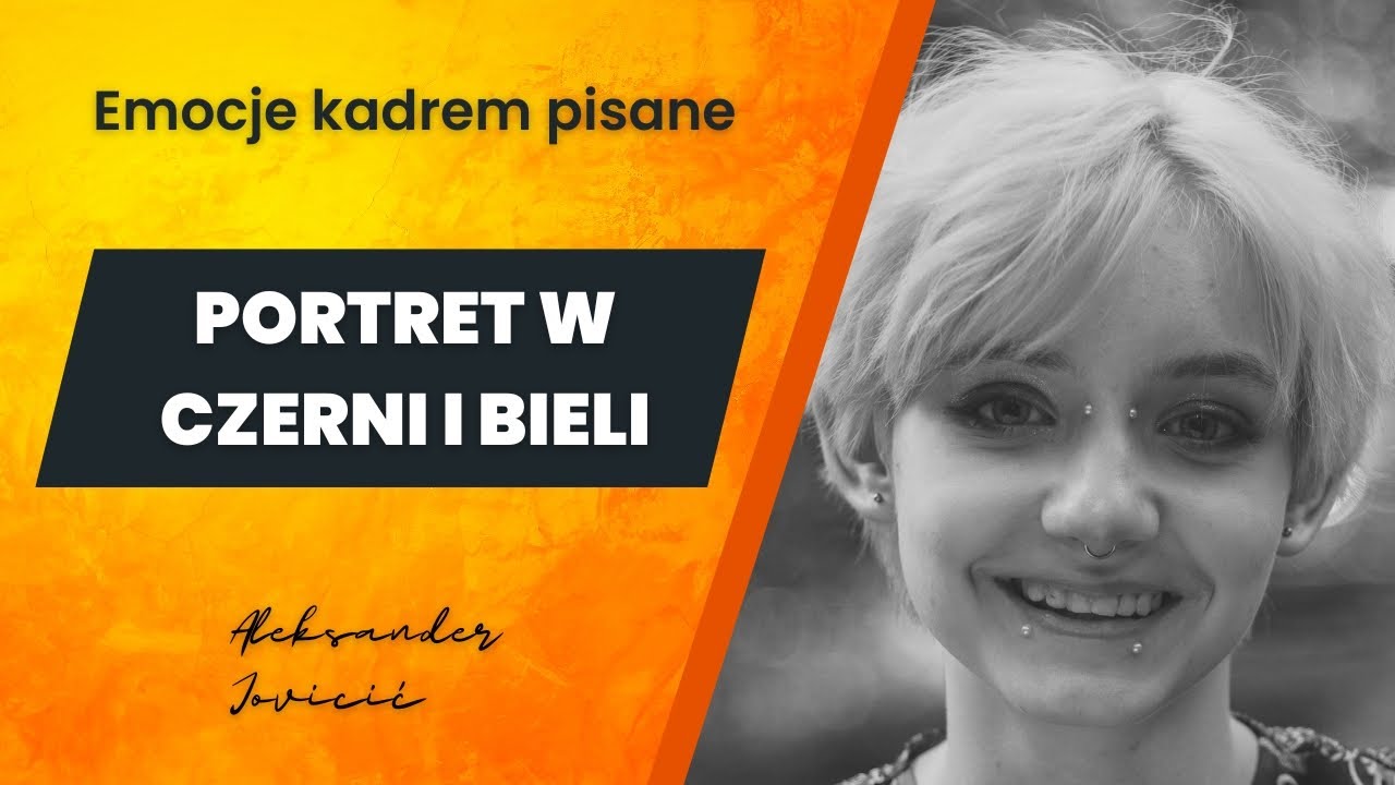 Portret w czerni i bieli. Dlaczego fotografie czarno - białe mają taką moc? Fotograf Wrocław