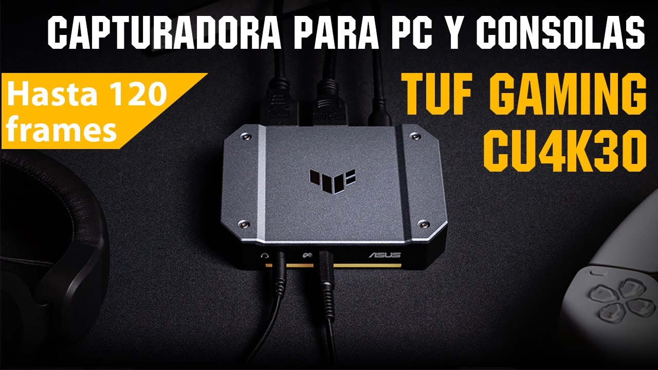 Captura hasta 120 frames. Passthrough 240 Hz | TUF Gaming CU4K30