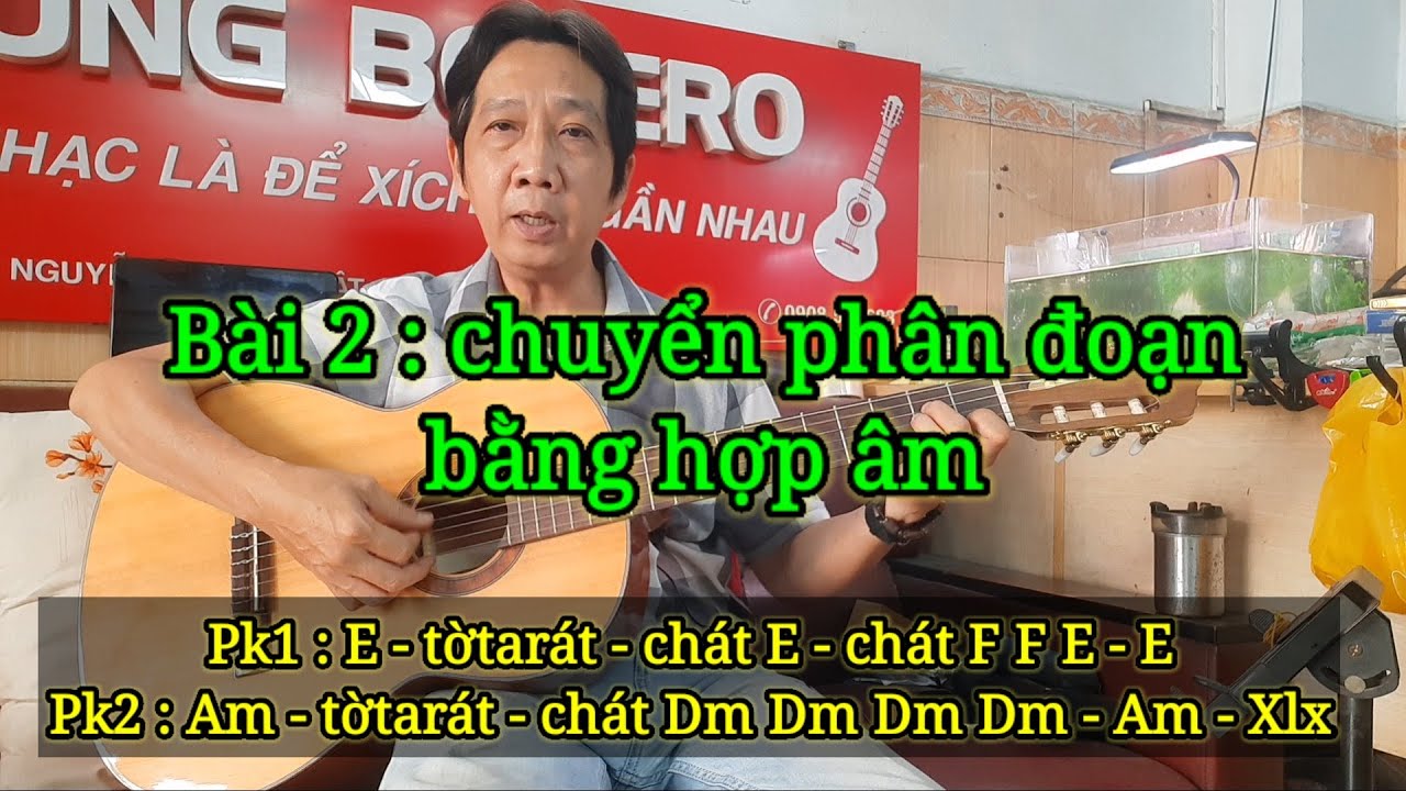 B&agrave;i 2 : c&aacute;ch chuyển ph&acirc;n đoạn cho một b&agrave;i h&aacute;t - sử dụng hợp &acirc;m để ngắt c&acirc;u