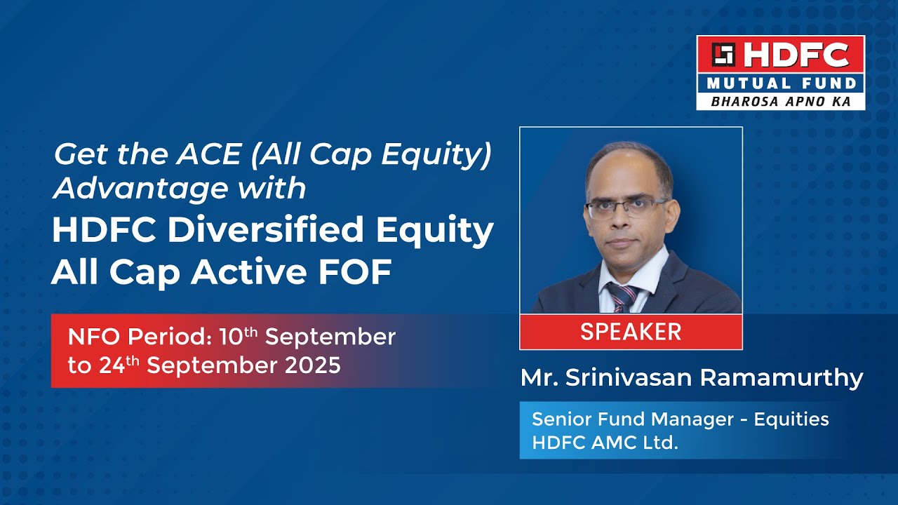 Get the ACE (All Cap Equity) Advantage with HDFC Diversified Equity All Cap Active FOF