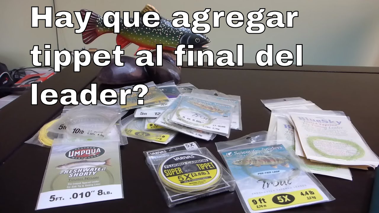 Hay que agregar tippet al final del leader?