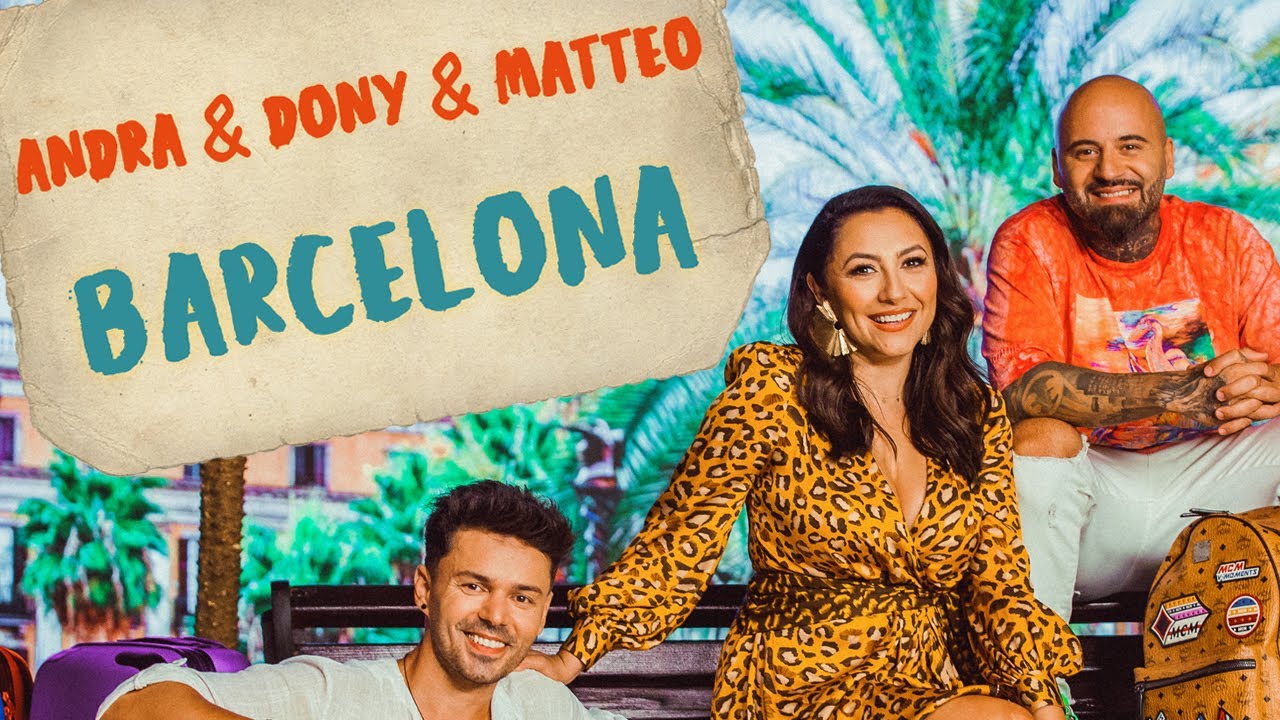 Andra, Dony & Matteo - Barcelona (Official Music Video)