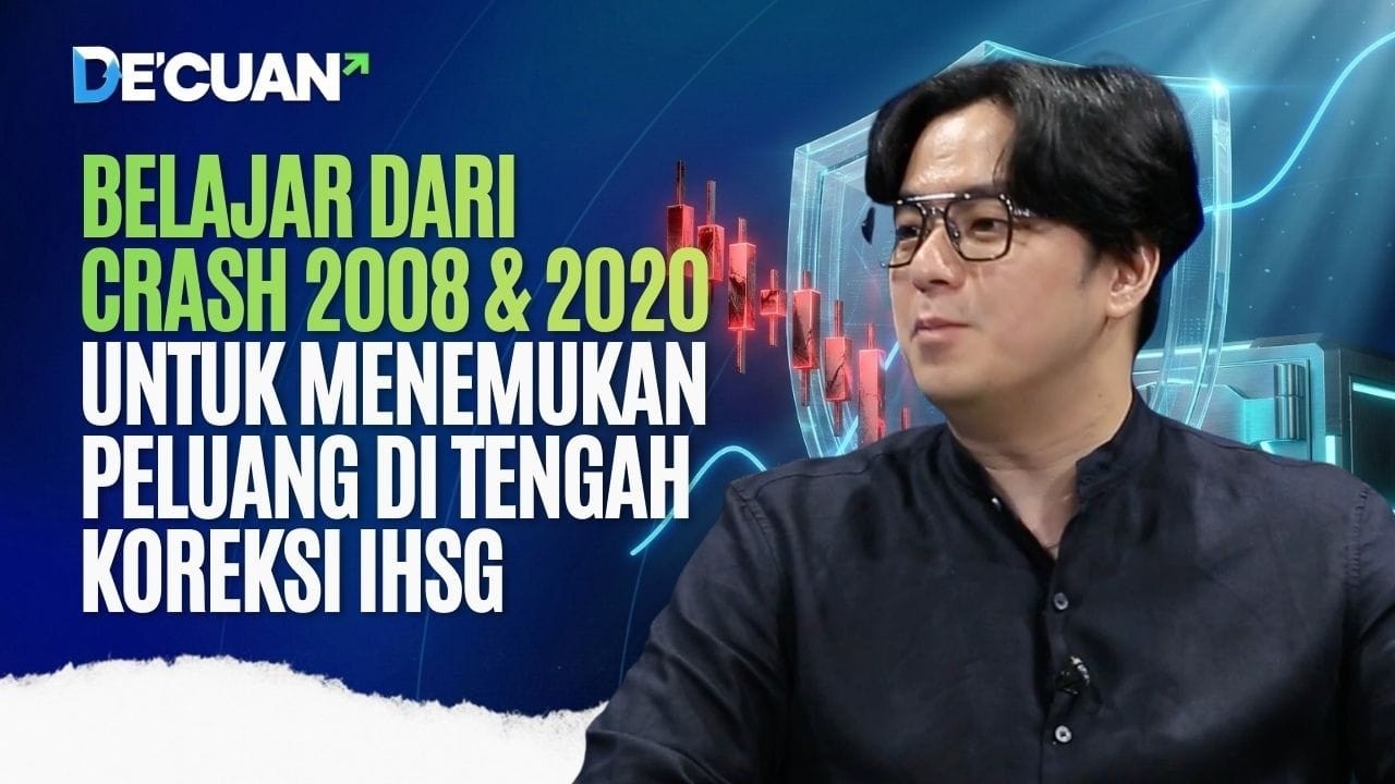 Belajar dari Crash 2008 & 2020 untuk Menemukan Peluang di Tengah Koreksi IHSG | DE'CUAN