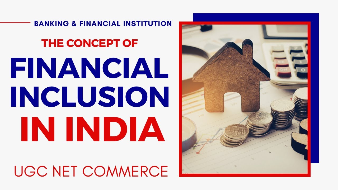 Financial Inclusion in India || Banking & Financial Institutions - Ugc Net Commerce