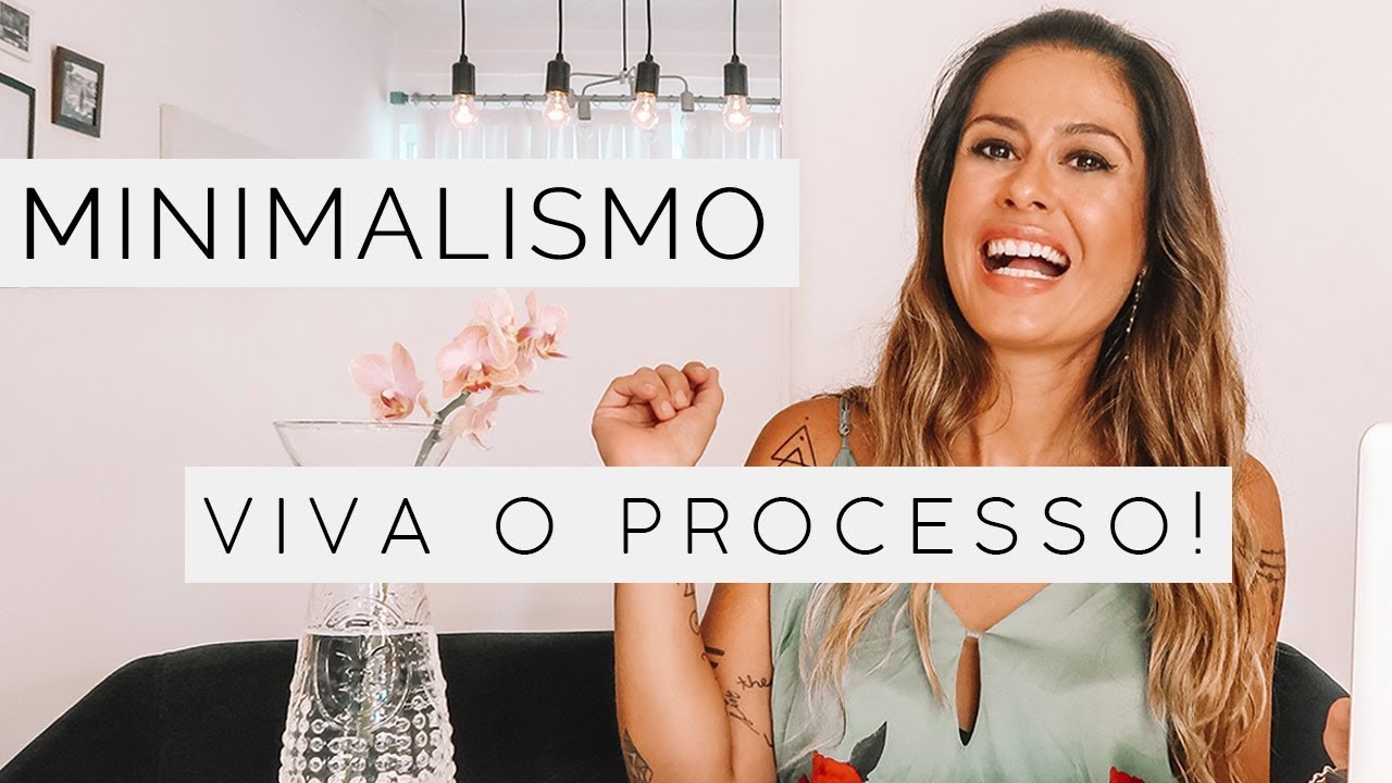 MINIMALISMO: VIVA O PROCESSO