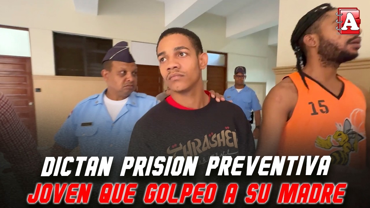ENVÍAN A PRISIÓN JOVEN QUE GOLPEO A SU MADRE EN SFM
