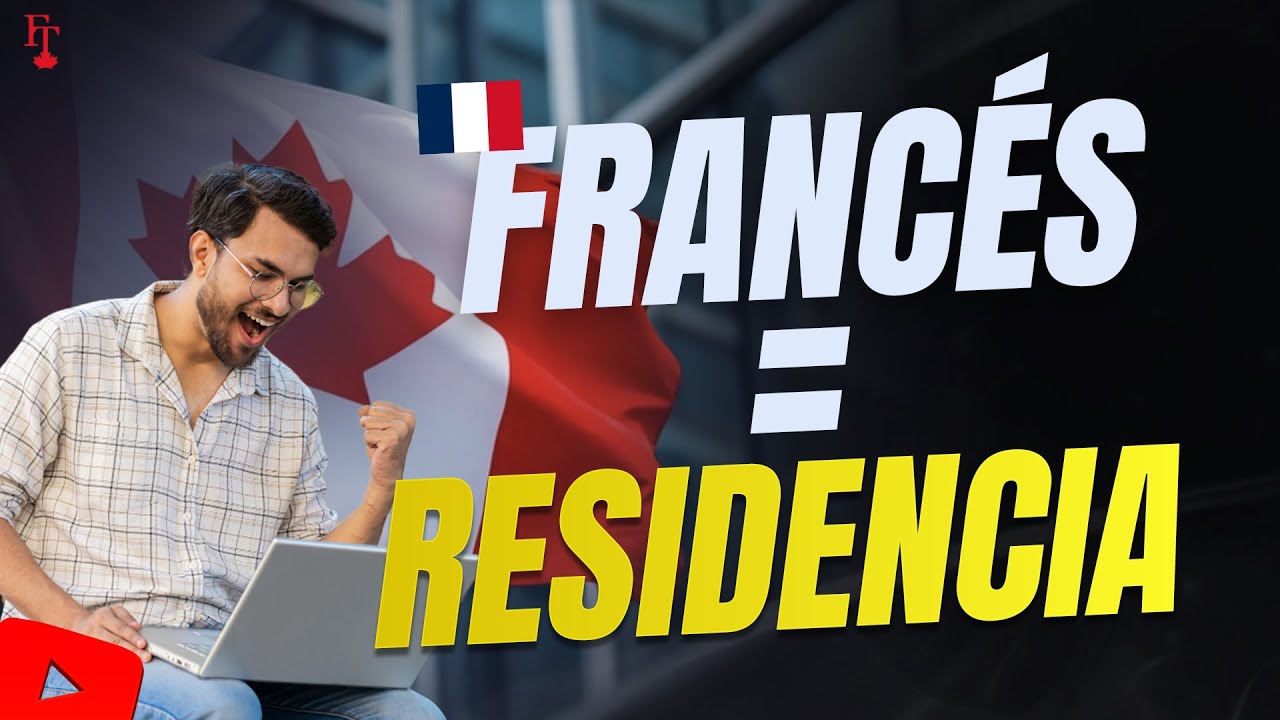 Cómo usar el Francés para obtener la Residencia en Canadá (Paso a Paso)