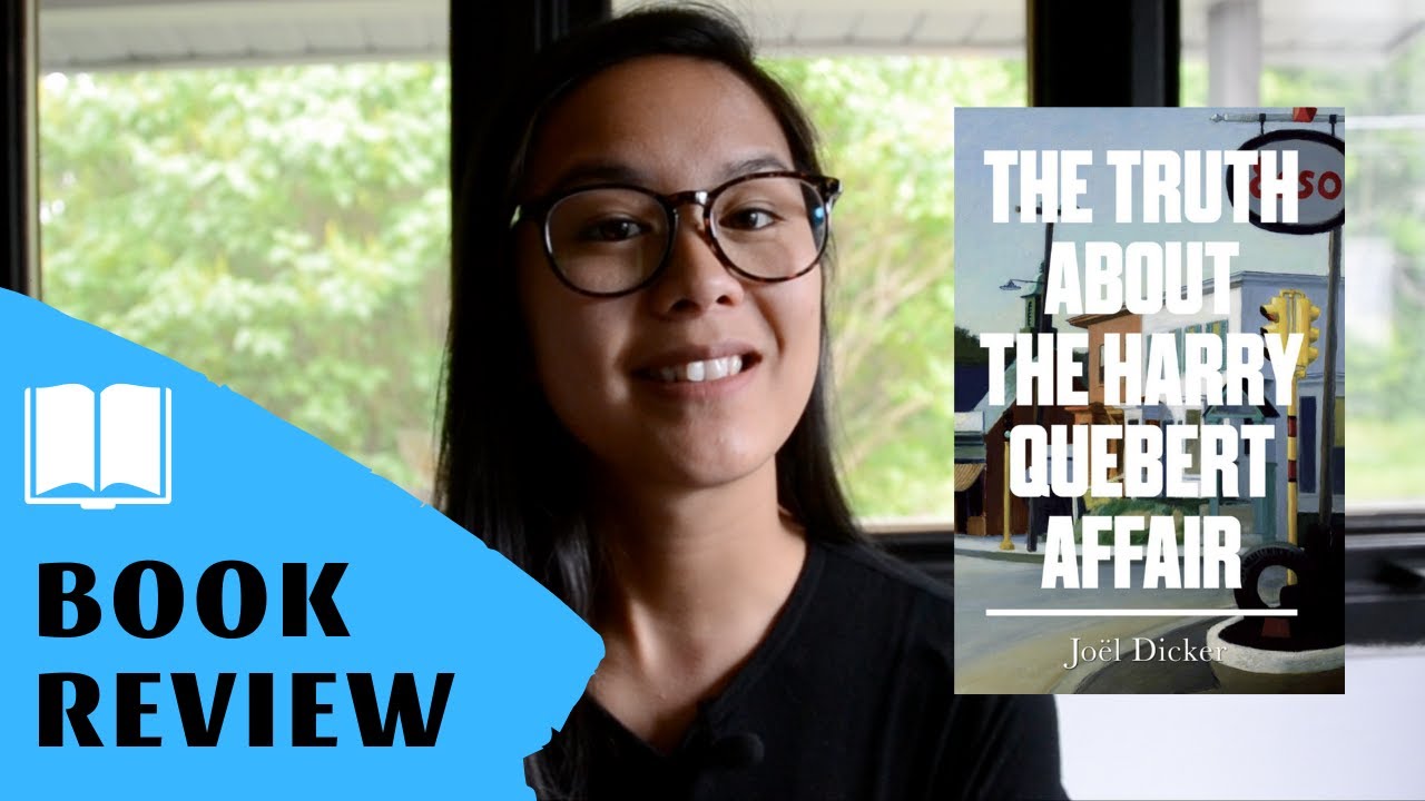 THE TRUTH ABOUT THE HARRY QUEBERT AFFAIR by Joe Dicker | book review 2019