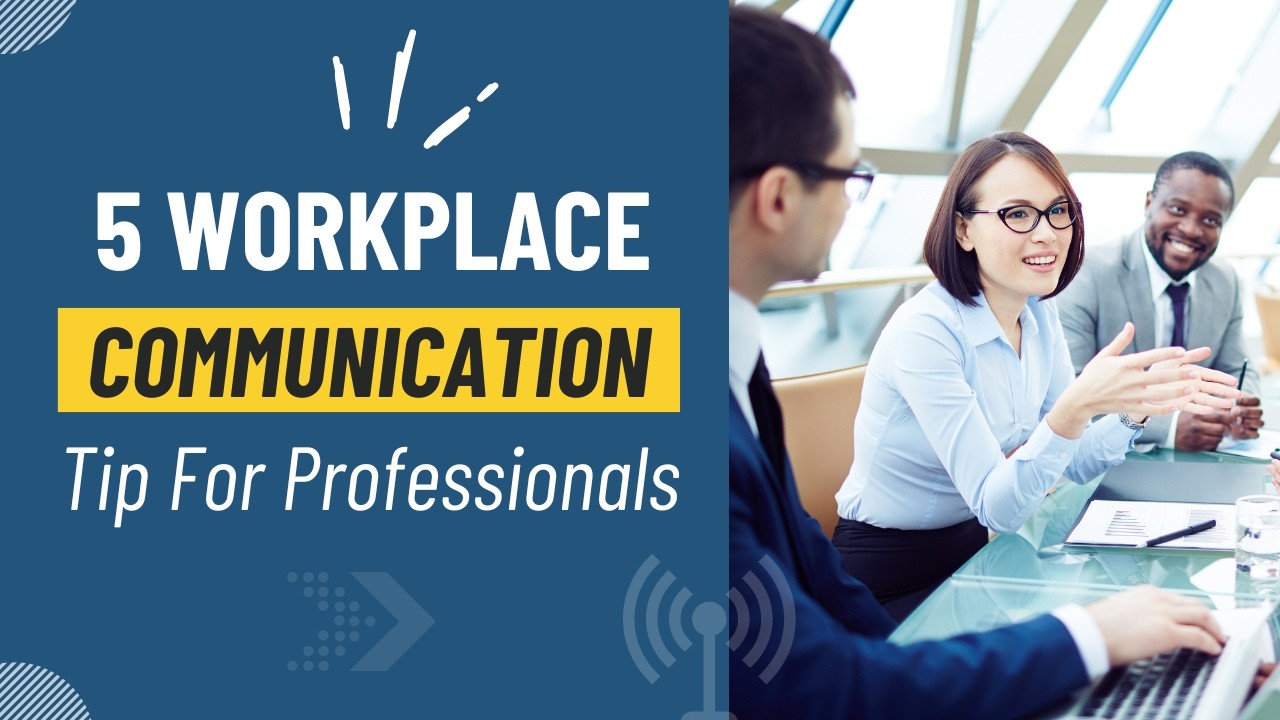 5 Workplace Communication Tips for Professionals