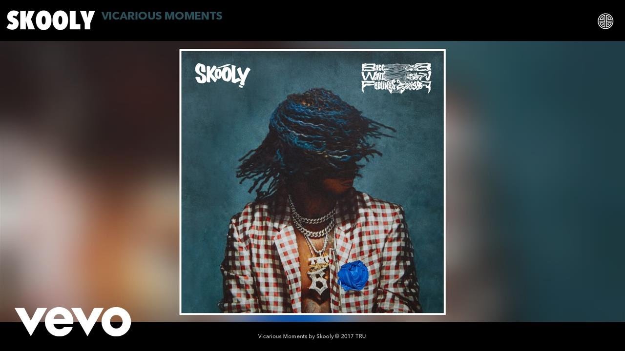 Skooly - Vicarious Moments (Audio)