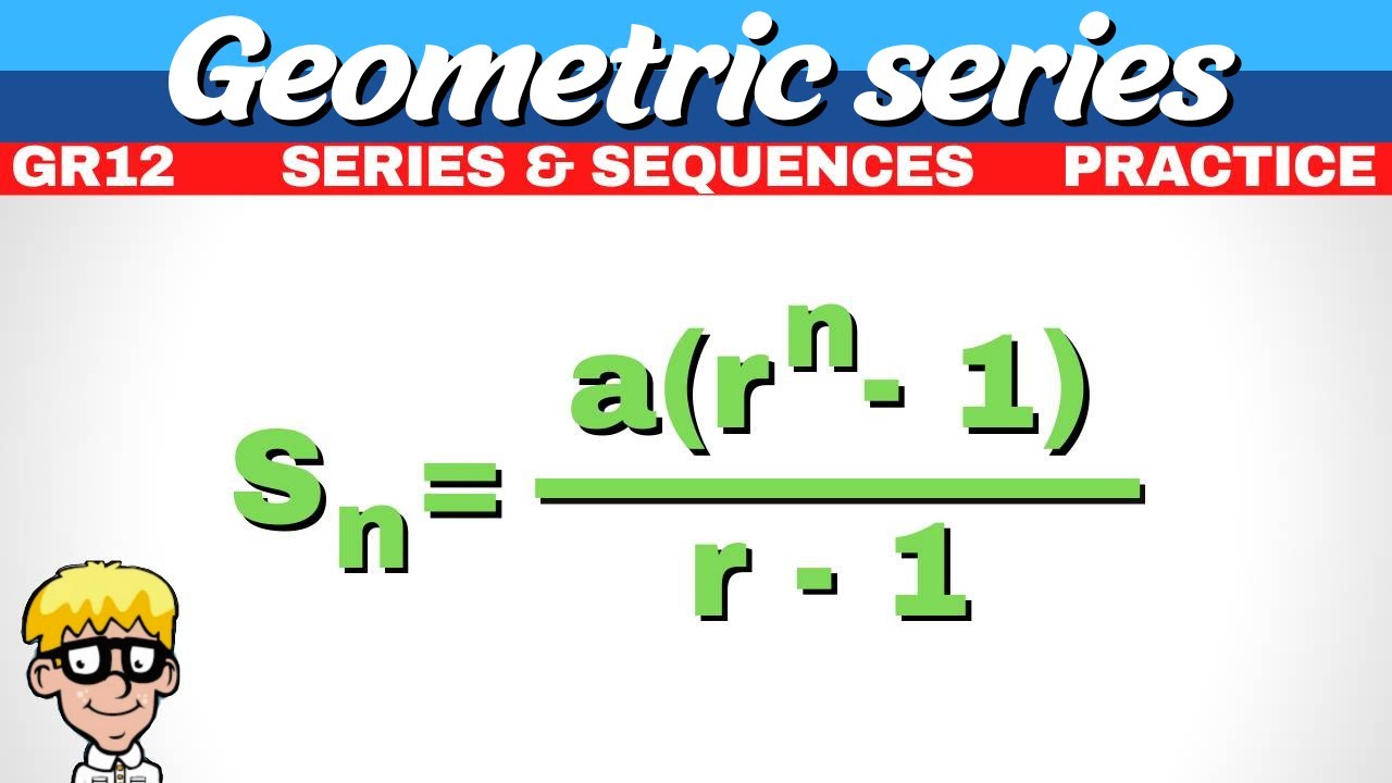 8) Sum of Geometric Series Gr 12 | Intro